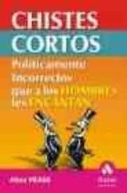 CHISTES CORTOS POLITICAMENTE INCORRECTOS QUE A LOS HOMBRES LES ENCANTAN | 9788497350945 | PEASE, ALLAN