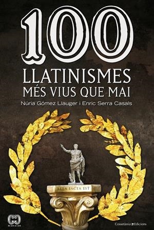100 LLATINISMES | 9788490342299 | GÓMEZ LLAUGER, NÚRIA / SERRA CASALS, ENRIC