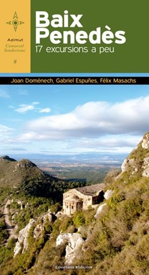 BAIX PENEDÈS | 9788415456124 | DOMÈNECH I ESCOFET, JOAN / ESPUÑES I MASACHS, GABRIEL / MASACHS I SURIOL, FÈLIX