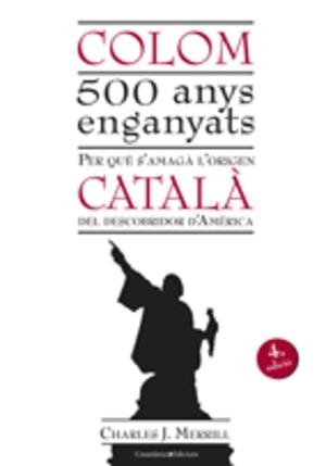 COLOM. 500 ANYS ENGANYATS | 9788497915670 | MERRIL, CHARLES J.
