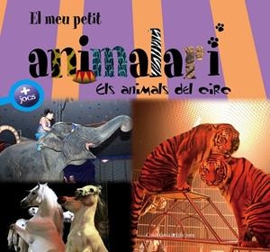 MEU PETIT ANIMALARI, EL. ELS ANIMALS DEL CIRC | 9788415456988 | ZAGLIA, CARLO / VERBRUGGHE, OLIVIER