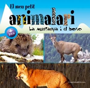 MEU PETIT ANIMALARI, EL. LA MUNTANYA I EL BOSC | 9788497915656 | CHIAPPONI, FRANCESCA / RAFFO, MARINA / DAVID, PATRICK