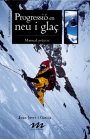 PROGRESSIÓ EN NEU I GLAÇ | 9788497913188 | JOVER I GARCIA, JOAN