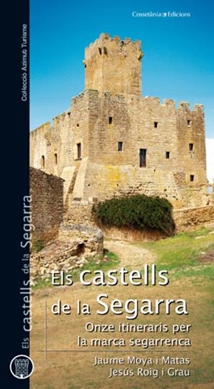 CASTELLS DE LA SEGARRA, ELS | 9788497918725 | MOYA I MATAS, JAUME / ROIG I GRAU, JESÚS