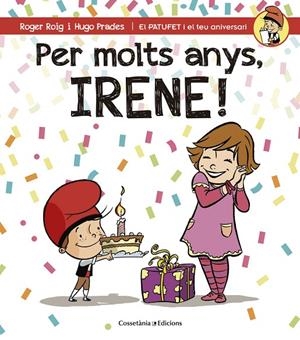 PER MOLTS ANYS, IRENE! | 9788490345078 | ROIG, ROGER / PRADES, HUGO