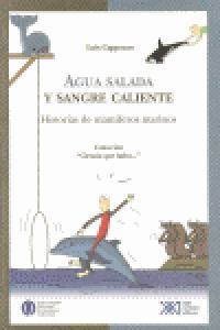 AGUA SALADA Y SANGRE CALIENTE | 9789871220496 | CAPPOZZO, LUIS