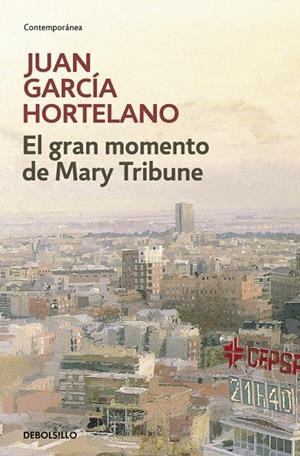 GRAN MOMENTO DE MARY TRIBUNE, EL | 9788483469170 | GARCÍA HORTELANO, JUAN