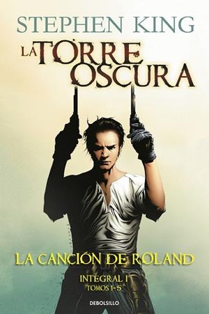 TORRE OSCURA, LA 01 : LA CANCIÓN DE ROLAND | 9788466336949 | KING, STEPHEN