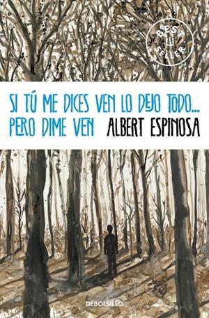 SI TÚ ME DICES VEN LO DEJO TODO...PERO DIME VEN | 9788490323441 | ESPINOSA, ALBERT