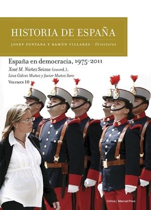 HISTORIA DE ESPAÑA X : ESPAÑA EN DEMOCRACIA, 1975-2011 | 9788417067298 | NÚÑEZ SEIXAS, XOSÉ M. / GÁLVEZ MUÑOZ, LINA/MUÑOZ SORO, JAVIER