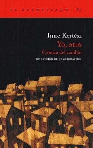YO OTRO CRONICA DEL CAMBIO | 9788495359902 | KERTESZ, IMRE