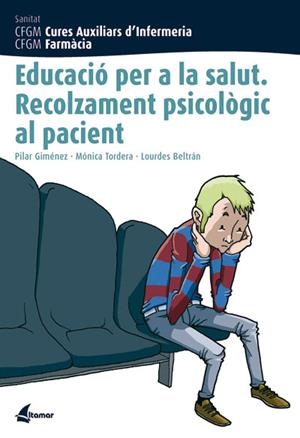 EDUCACIÓ PER LA SALUT. RECOLZAMENT PSICOLÒGIC AL PACIENT | 9788496334250 | P. GIMÉNEZ, M. TORDERA, L. BELTRÁN