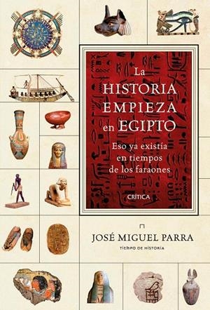 HISTORIA EMPIEZA EN EGIPTO, LA | 9788417067250 | PARRA, JOSÉ MIGUEL