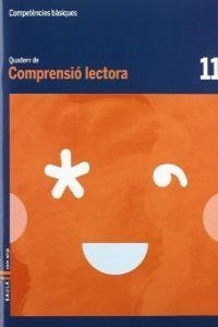 QUADERN COMPRENSIÓ LECTORA 11 CICLE MITJÀ COMPETÈNCIES BÀSIQUES | 9788447924165 | VENDRELL CORRONS, ÒSCAR