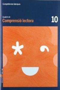 QUADERN COMPRENSIÓ LECTORA 10 CICLE MITJÀ COMPETÈNCIES BÀSIQUES | 9788447924158 | VENDRELL CORRONS, ÒSCAR