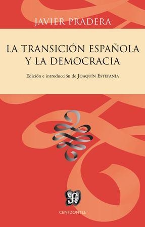 TRANSICIÓN ESPAÑOLA Y LA DEMOCRACIA, LA | 9788437507224 | PRADERA GORTÁZAR, JAVIER