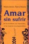AMAR SIN SUFRIR | 9788497346467 | ÁLAVA REYES, MARÍA JESÚS