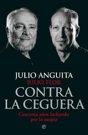 CONTRA LA CEGUERA | 9788499709321 | ANGUITA GONZÁLEZ, JULIO / FLOR GAMO, JULIO