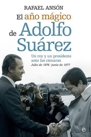 AÑO MÁGICO DE ADOLFO SUAREZ, EL | 9788490602089 | ANSÓN OLIART, RAFAEL