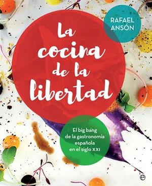 COCINA DE LA LIBERTAD, LA | 9788490608401 | ANSÓN, RAFAEL