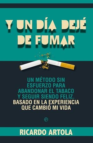 Y UN DÍA DEJÉ DE FUMAR | 9788499703428 | ARTOLA MENÉNDEZ, RICARDO