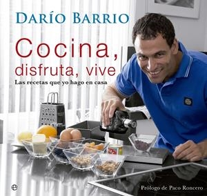 COCINA, DISFRUTA, VIVE | 9788499708096 | BARRIO, DARÍO