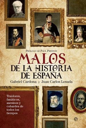 MALOS MÁS MALVADOS DE LA HISTORIA DE ESPAÑA, LOS | 9788499705828 | CARDONA ESCANERO, GABRIEL / LOSADA MALVAREZ, JUAN CARLOS