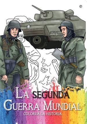 SEGUNDA GUERRA MUNDIAL, LA | 9788490608418 | ESTÉVEZ, TANIA