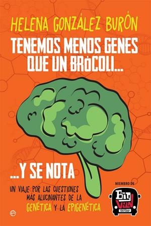 TENEMOS MENOS GENES QUE UN BRÓCOLI Y SE NOTA | 9788491640547 | GONZÁLEZ BURÓN, HELENA