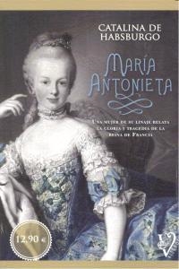 MARÍA ANTONIETA | 9788499708737 | HABSBURGO, CATALINA DE