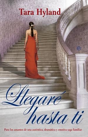LLEGARÉ HASTA TI | 9788499705286 | HYLAND, TARA