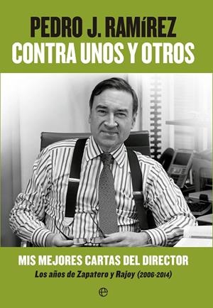 CONTRA UNOS Y OTROS | 9788490602201 | J. RAMÍREZ CODINA, PEDRO