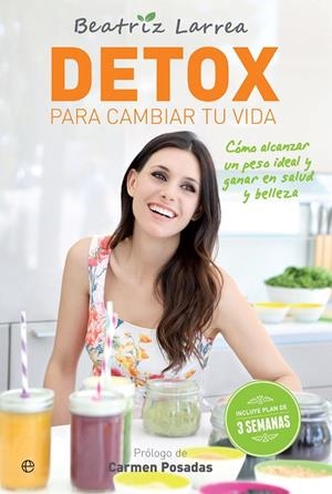 DETOX PARA CAMBIAR TU VIDA | 9788490607787 | LARREA ZEPEDA-CARRANZA, BEATRIZ