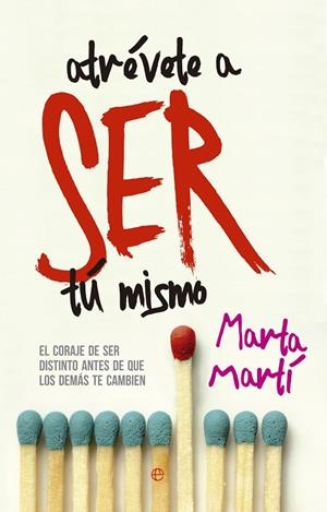 ATRÉVETE A SER TÚ MISMO | 9788490604212 | MARTÍ SUÁREZ, MARTA