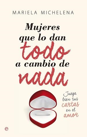 MUJERES QUE LO DAN TODO A CAMBIO DE NADA | 9788490602683 | MICHELENA PAGGIOLI, MARIELA