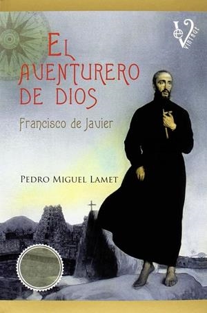 AVENTURERO DE DIOS, EL | 9788499708164 | MIGUEL LAMET, PEDRO