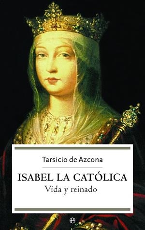 ISABEL LA CATÓLICA | 9788497341851 | TARSICIO DE AZCONA (O.F.M. CAP.)