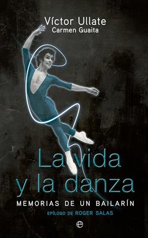 VIDA Y LA DANZA, LA | 9788499705842 | ULLATE, VÍCTOR / GUAITA, CARMEN