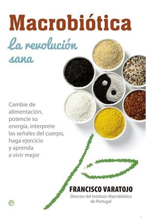 MACROBIÓTICA : LA REVOLUCIÓN SANA | 9788490601464 | VARATOJO, FRANCISCO