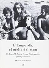 EMPORDÀ, EL MELIC DEL MON, L' : DE JOSEP M. SERT A FERRÁN ADRIÀ PASSANT PER LA GAUCHE DIVINE | 9788497344166 | PI DE CABANYES, ORIOL