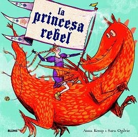 PRINCESA REBEL, LA | 9788498017052 | KEMP, ANNA / OGILVIE, SARA