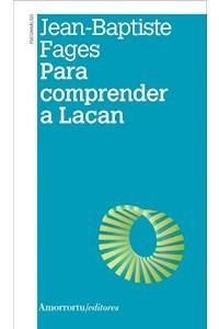 PARA COMPRENDER A LACAN (NUEVA EDICIÓN) | 9789505182664 | FAGES, JEAN-BAPTISTE