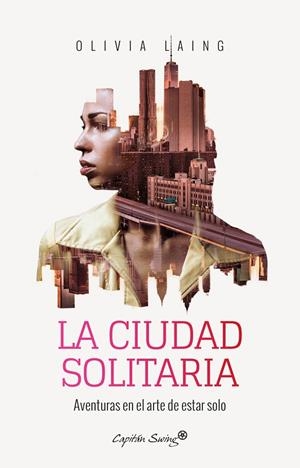 CIUDAD SOLITARIA, LA | 9788494740701 | LAING, OLIVIA