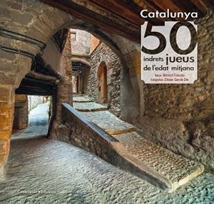 CATALUNYA : 50 INDRETS JUEUS DE L'EDAT MITJANA | 9788490346501 | FORCANO I APARICIO, MANUEL