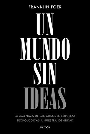 MUNDO SIN IDEAS, UN | 9788449333699 | FOER, FRANKLIN