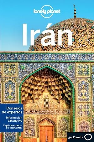 IRÁN : LONELY PLANET [2017] | 9788408175537 | RICHMOND, SIMON/CARILLET, JEAN-BERNARD/HAM, ANTHONY/ELLIOTT, MARK/WALKER, JENNY/WATERS, STEVE