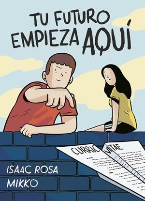 TU FUTURO EMPIEZA AQUÍ | 9788416588282 | ROSA, ISAAC / MIKKO