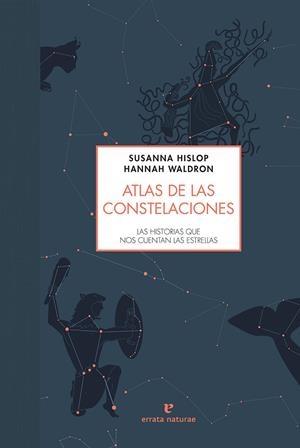 ATLAS DE LAS CONSTELACIONES | 9788416544493 | HISLOP, SUSANNA