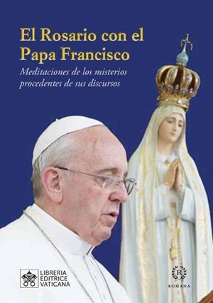 ROSARIO CON EL PAPA FRANCISCO, EL | 9788415980162 | PAPA FRANCISCO