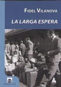 LARGA ESPERA, LA | 9788494560088 | VILANOVA, FIDEL
